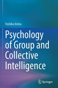 Psychology Of Group And Collective Intelligence Psychology Of Group And Collective Intelligence