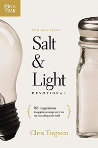 The One Year Salt and Light Devotional: 365 Inspirations to Equip and Encourage You to Live Out Your Calling in the World The One Year Salt and Light Devotional: 365 Inspirations to Equip and Encourage You to Live Out Your Calling in the World