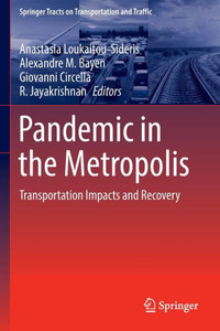 Pandemic In The Metropolis: Transportation Impacts And Recovery (Springer Tracts On Transportation And Traffic, 20)