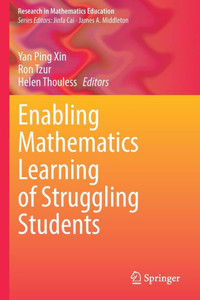 Enabling Mathematics Learning Of Struggling Students (Research In Mathematics Education) Enabling Mathematics Learning Of Struggling Students (Research In Mathematics Education)