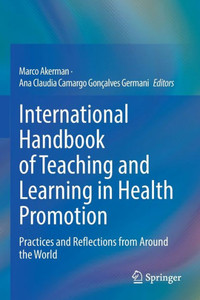 International Handbook Of Teaching And Learning In Health Promotion: Practices And Reflections From Around The World International Handbook Of Teaching And Learning In Health Promotion: Practices And Reflections From Around The World
