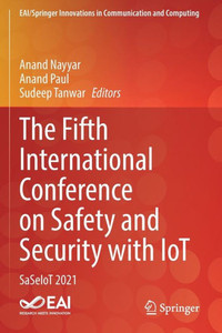 The Fifth International Conference On Safety And Security With Iot: Saseiot 2021 (Eai/Springer Innovations In Communication And Computing)