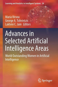 Advances In Selected Artificial Intelligence Areas: World Outstanding Women In Artificial Intelligence (Learning And Analytics In Intelligent Systems, 24)