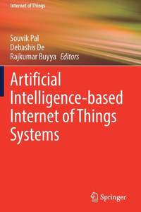 Artificial Intelligence-Based Internet Of Things Systems Artificial Intelligence-Based Internet Of Things Systems