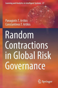 Random Contractions In Global Risk Governance (Learning And Analytics In Intelligent Systems, 27)