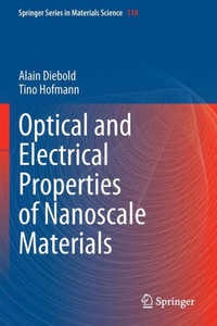 Optical And Electrical Properties Of Nanoscale Materials (Springer Series In Materials Science, 318)