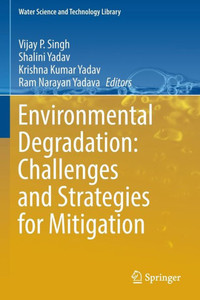 Environmental Degradation: Challenges And Strategies For Mitigation (Water Science And Technology Library, 104)