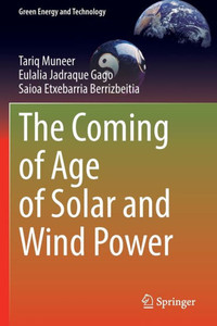 The Coming Of Age Of Solar And Wind Power (Green Energy And Technology) The Coming Of Age Of Solar And Wind Power (Green Energy And Technology)