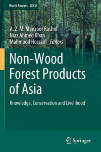 Non-Wood Forest Products Of Asia: Knowledge, Conservation And Livelihood (World Forests, 25)