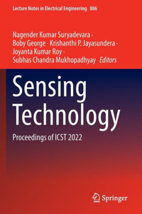 Sensing Technology: Proceedings Of Icst 2022 (Lecture Notes In Electrical Engineering, 886) Sensing Technology: Proceedings Of Icst 2022 (Lecture Notes In Electrical Engineering, 886)
