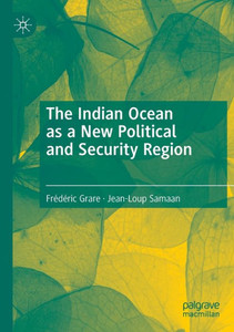The Indian Ocean As A New Political And Security Region The Indian Ocean As A New Political And Security Region