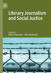Literary Journalism And Social Justice Literary Journalism And Social Justice