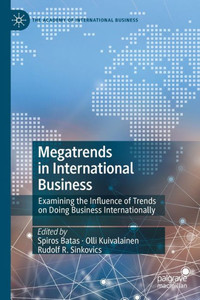Megatrends In International Business: Examining The Influence Of Trends On Doing Business Internationally (The Academy Of International Business)