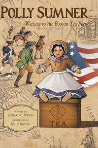 Polly Sumner - Witness To The Boston Tea Party Polly Sumner - Witness To The Boston Tea Party
