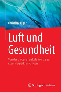 Luft Und Gesundheit: Von Der Globalen Zirkulation Bis Zu Atemwegserkrankungen (German Edition)