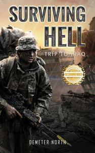 Surviving Hell: Trip To Iraq Surviving Hell: Trip To Iraq