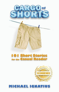 Cargo Of Shorts: 101 Short Stories For The Casual Reader Cargo Of Shorts: 101 Short Stories For The Casual Reader