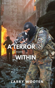A Terror From Within A Terror From Within