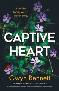 Captive Heart: A Gripping Mystery That Will Have You Hooked From The First Page (A Dr Harrison Lane Mystery)