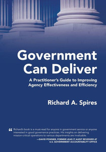 Government Can Deliver: A Practitioner's Guide To Improving Agency Effectiveness And Efficiency Government Can Deliver: A Practitioner's Guide To Improving Agency Effectiveness And Efficiency