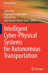 Intelligent Cyber-Physical Systems For Autonomous Transportation (Internet Of Things)