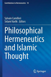 Philosophical Hermeneutics And Islamic Thought (Contributions To Hermeneutics, 10) Philosophical Hermeneutics And Islamic Thought (Contributions To Hermeneutics, 10)