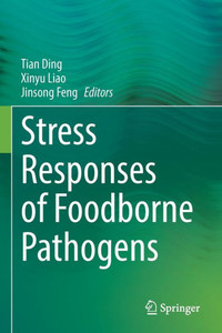Stress Responses Of Foodborne Pathogens Stress Responses Of Foodborne Pathogens