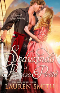 Seduzindo A Princesa Pirata (Piratas De KingS Landing) (Portuguese Edition) Seduzindo A Princesa Pirata (Piratas De KingS Landing) (Portuguese Edition)