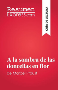 A La Sombra De Las Doncellas En Flor: De Marcel Proust (Spanish Edition)