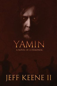 Yamin: A Novel Of A Demoniac Yamin: A Novel Of A Demoniac