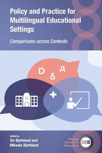 Policy And Practice For Multilingual Educational Settings: Comparisons Across Contexts (Bilingual Education & Bilingualism, 138) Policy And Practice For Multilingual Educational Settings: Comparisons Across Contexts (Bilingual Education & Bilingualism, 138)