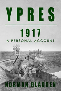 Ypres, 1917: A Personal Account (Full Pack A PrivateS War) Ypres, 1917: A Personal Account (Full Pack A PrivateS War)