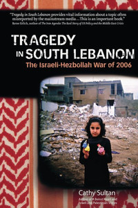 Tragedy In South Lebanon: The Israeli-Hezbollah War Of 2006 Tragedy In South Lebanon: The Israeli-Hezbollah War Of 2006