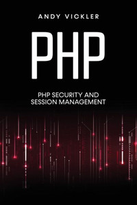 Php: Php Security And Session Management Php: Php Security And Session Management