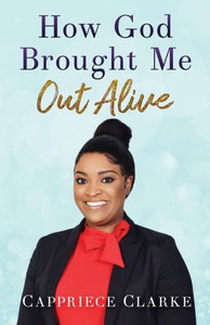How God Brought Me Out Alive How God Brought Me Out Alive