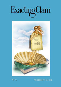 Exacting Clam No. 9: Summer 2023 Exacting Clam No. 9: Summer 2023