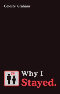 Why I Stayed. Why I Stayed.