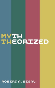 Myth Theorized Myth Theorized