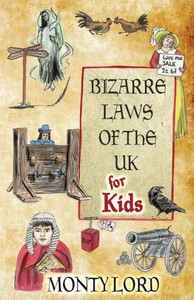 Bizarre Laws Of The Uk For Kids Bizarre Laws Of The Uk For Kids