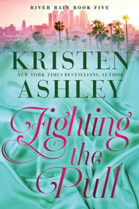 Fighting The Pull: A River Rain Novel Fighting The Pull: A River Rain Novel