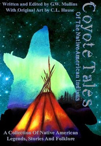 Coyote Tales Of The Native American Indians (American Indian Tales)