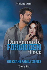 Dangerously Forbidden Love (The Crane Family Series)