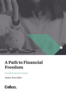 A Path To Financial Freedom: A Guide To Sound Investing
