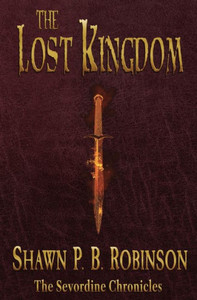 The Lost Kingdom (The Sevordine Chronicles) The Lost Kingdom (The Sevordine Chronicles)