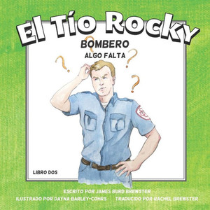 El Tio Rocky - Bombero - Libro 2 - Algo Falta (Spanish Edition)