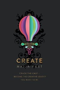 Create: Crack The Cast - Become The Creative Leader You Want To Be