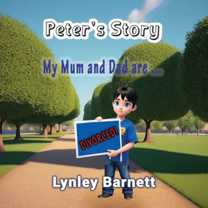 Peter's Story: My Mum And Dad Are ... Divorced! Peter's Story: My Mum And Dad Are ... Divorced!
