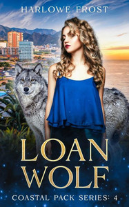 Loan Wolf: Sapphic Urban Fantasy (Coastal Wolves) Loan Wolf: Sapphic Urban Fantasy (Coastal Wolves)