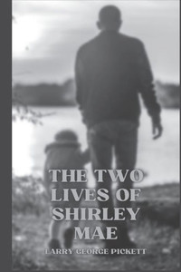 The Two Lives Of Shirley Mae The Two Lives Of Shirley Mae