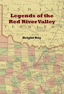 Legends Of The Red River Valley Legends Of The Red River Valley